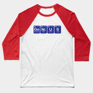 Genius quote  Design with Chemistry Sience  Periodic table Elements  for Science and Chemisty students Baseball T-Shirt